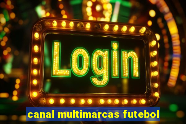 canal multimarcas futebol